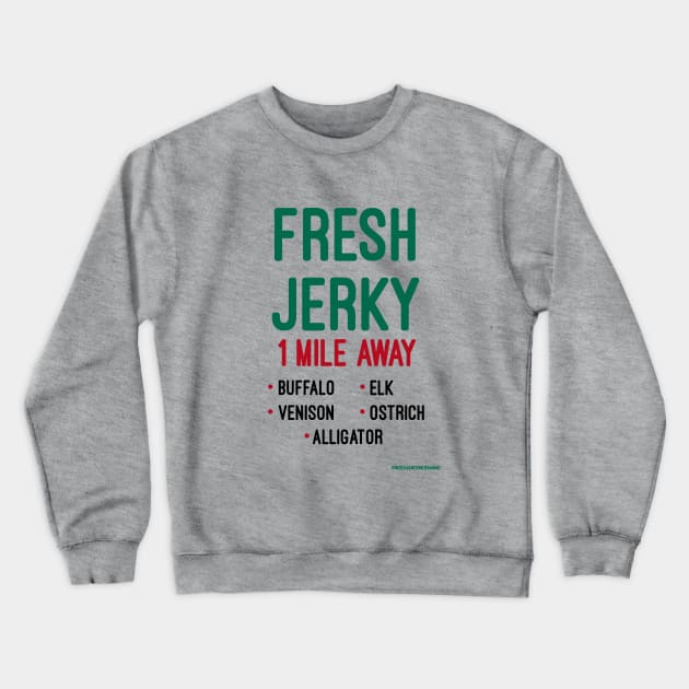 FRESH JERKY Crewneck Sweatshirt by indemandondemand